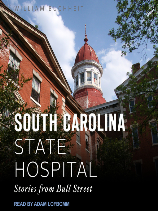 Title details for The South Carolina State Hospital by William Buchheit - Available